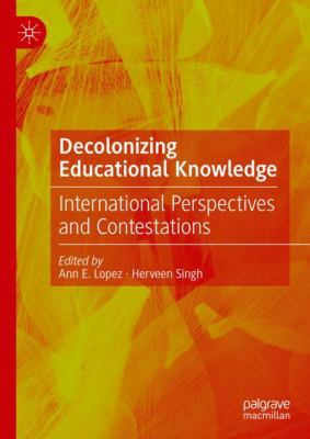 Book cover of Decolonizing Educational Knowledge: International Perspectives and Contestations